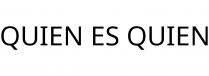 QUIEN ES QUIEN
