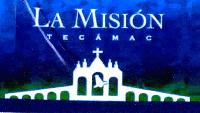 LA MISION TECAMAC
