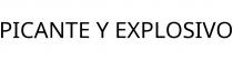 PICANTE Y EXPLOSIVO