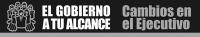 EL GOBIERNO A TU ALCANCE CAMBIOS EN EL EJECUTIVO
