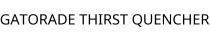 GATORADE THIRST QUENCHER