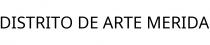 DISTRITO DE ARTE MERIDA