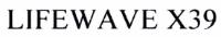 LIFEWAVE X39