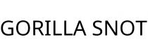 GORILLA SNOT