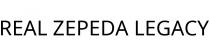 REAL ZEPEDA LEGACY