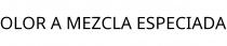 OLOR A MEZCLA ESPECIADA
