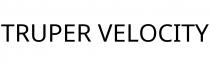 TRUPER VELOCITY