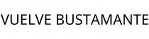 VUELVE BUSTAMANTE