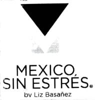 MEXICO SIN ESTRES BY LIZ BASAÑEZ