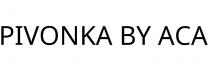 PIVONKA BY ACA