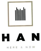 HAN HERE & NOW