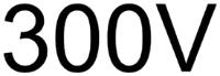 300 V