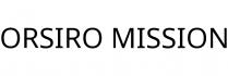 ORSIRO MISSION