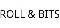ROLL & BITS