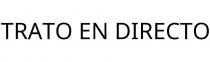 TRATO EN DIRECTO