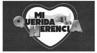 MI QUERIDA HERENCIA