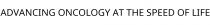 ADVANCING ONCOLOGY AT THE SPEED OF LIFE