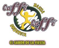 CAFFE CAFFE BANDA ORQUESTA EL SABOR DE LA FIESTA