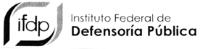 INSTITUTO FEDERAL DE DEFENSORIA PUBLICA IFDP
