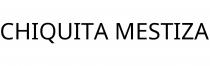 CHIQUITA MESTIZA