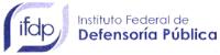 INSTITUTO FEDERAL DE DEFENSORIA PÚBLICA IFDP