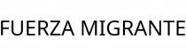 FUERZA MIGRANTE