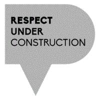 RESPECT UNDER CONSTRUCTION