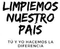 LIMPIEMOS NUESTRO PAÍS TÚ Y YO HACEMOS LA DIFERENCIA