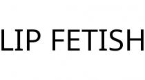 LIP FETISH