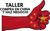 TALLER COMPRA EN CHINA Y HAZ NEGOCIO
