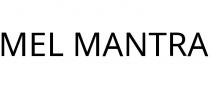 MEL MANTRA
