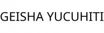 GEISHA YUCUHITI