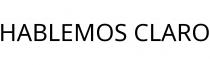 HABLEMOS CLARO