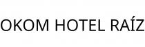 OKOM HOTEL RAÍZ