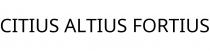 CITIUS ALTIUS FORTIUS