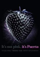 IT'S NOT PINK; IT'S PUERTO SAILING THROUGH CONVENTIONS