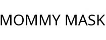 MOMMY MASK