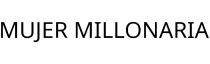 MUJER MILLONARIA