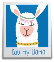 EAU MY LLAMA