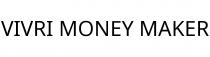 VIVRI MONEY MAKER