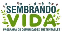 SEMBRANDO VIDA PROGRAMA DE COMUNIDADES SUSTENTABLES