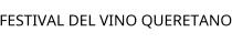 FESTIVAL DEL VINO QUERETANO