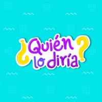 ¿QUIÉN LO DIRÍA?