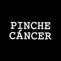 PINCHE CÁNCER