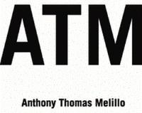 ATM ANTHONY THOMAS MELILLO