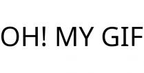 OH! MY GIF