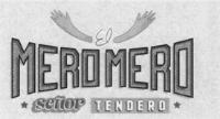 EL MERO MERO SEÑOR TENDERO