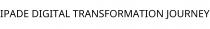 IPADE DIGITAL TRANSFORMATION JOURNEY