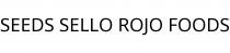 SEEDS SELLO ROJO FOODS