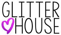 GLITTER HOUSE
